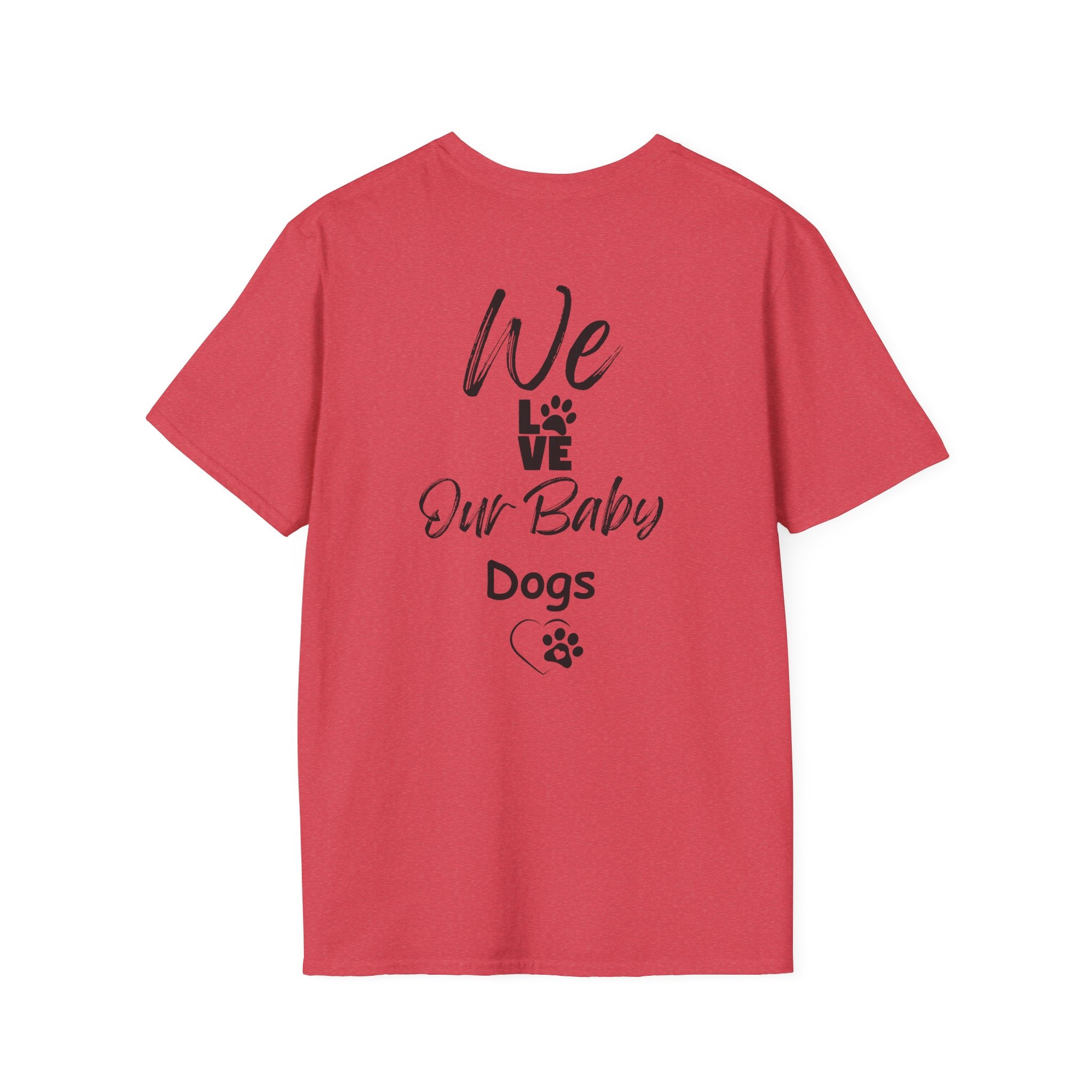 "We Love Our Baby Dogs" Tee Shirt
