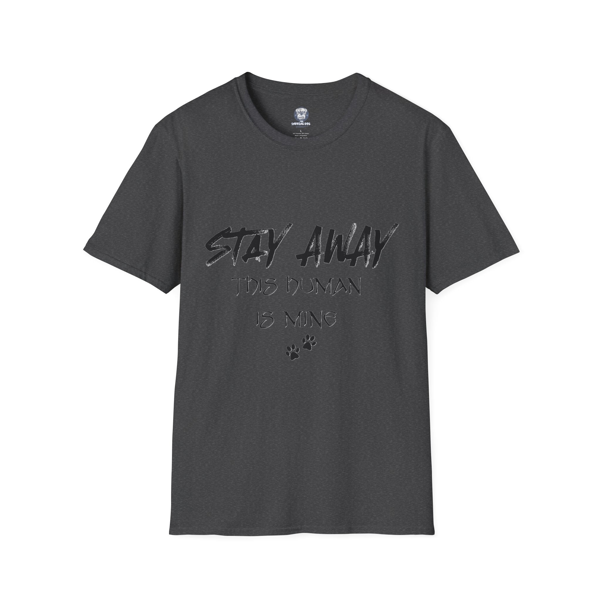 "Stay Away This Human is Mine" Tee Shirt