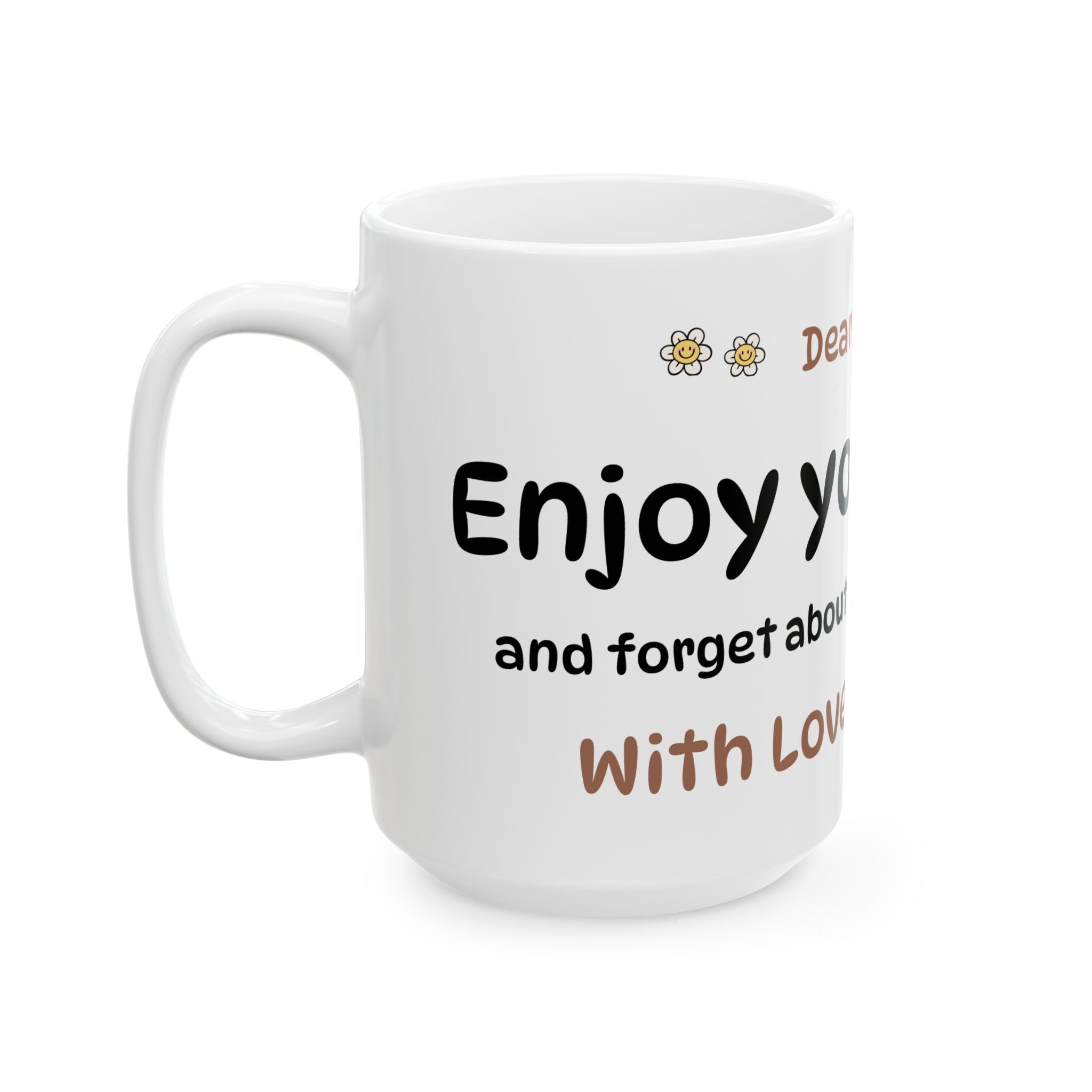 The "Dear Mommy, Enjoy Your Coffee!" Classic Ceramic Mug