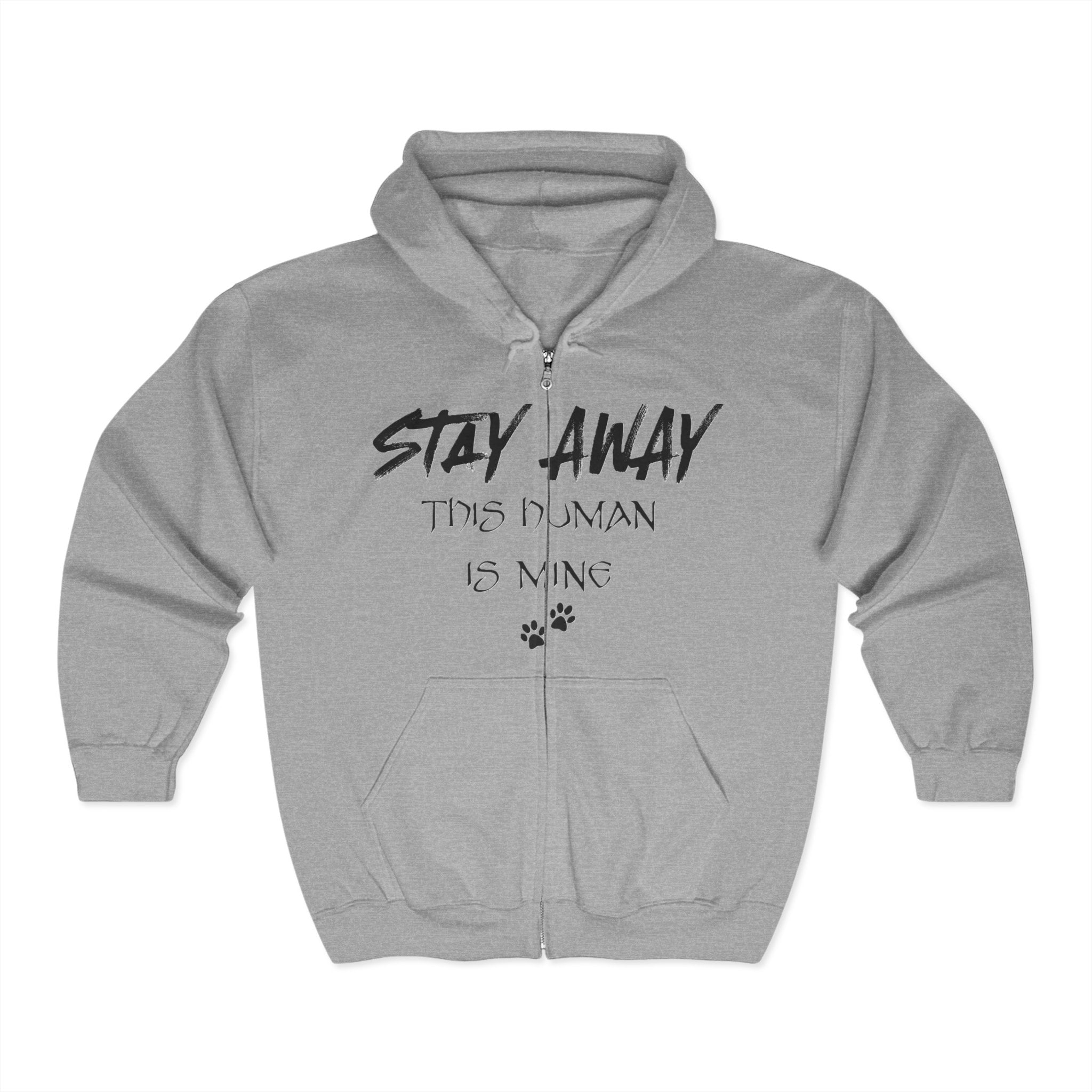 "Stay Away This Human is Mine" Pet Lover Hoodie/Zip Sweatshirt