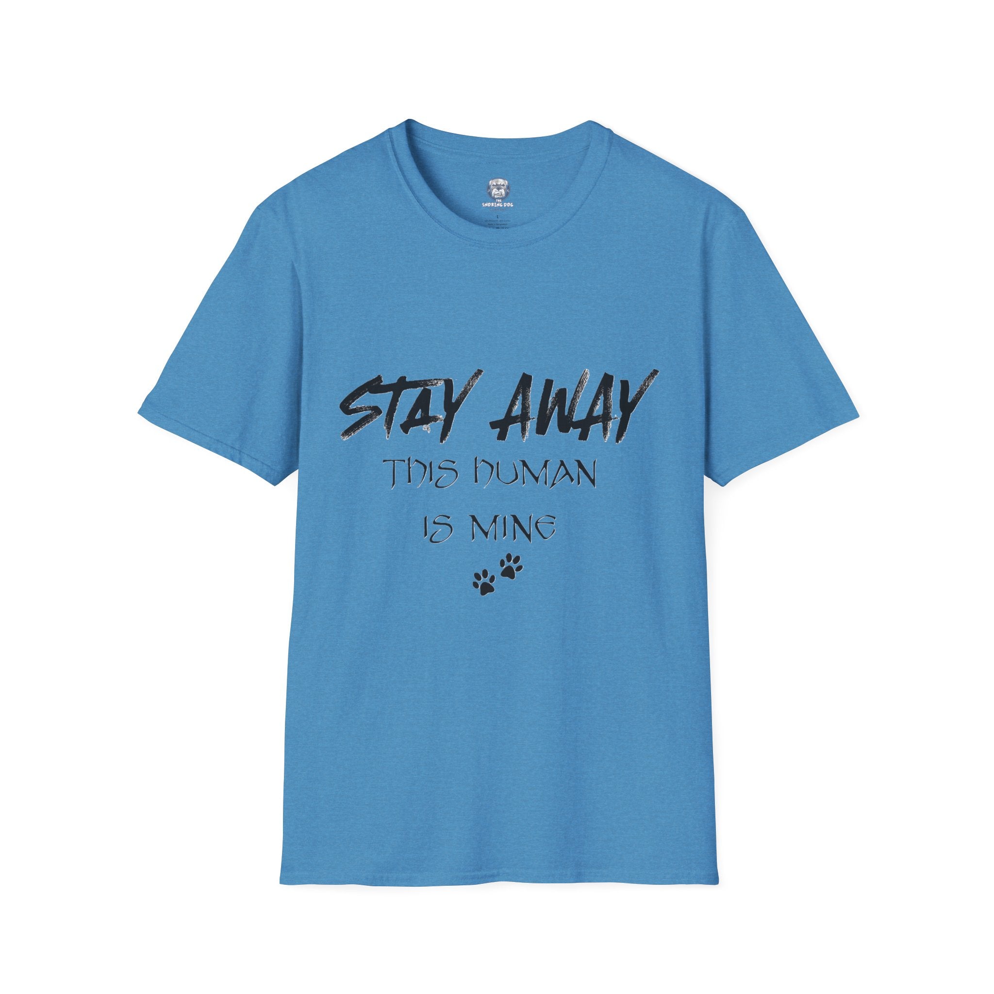 "Stay Away This Human is Mine" Tee Shirt