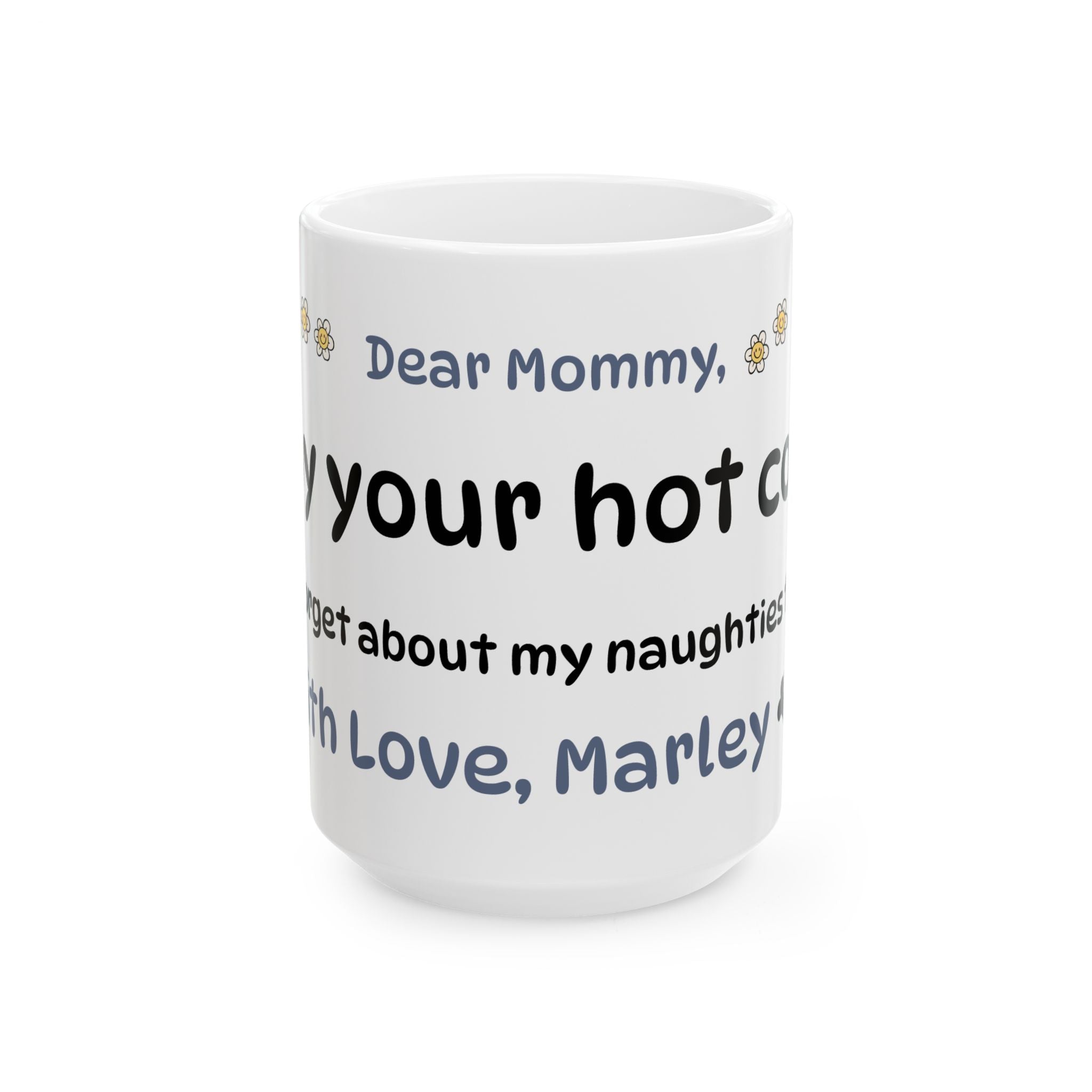 The "Dear Mommy, Enjoy Your  Hot Cocoa!" Classic Ceramic Mug