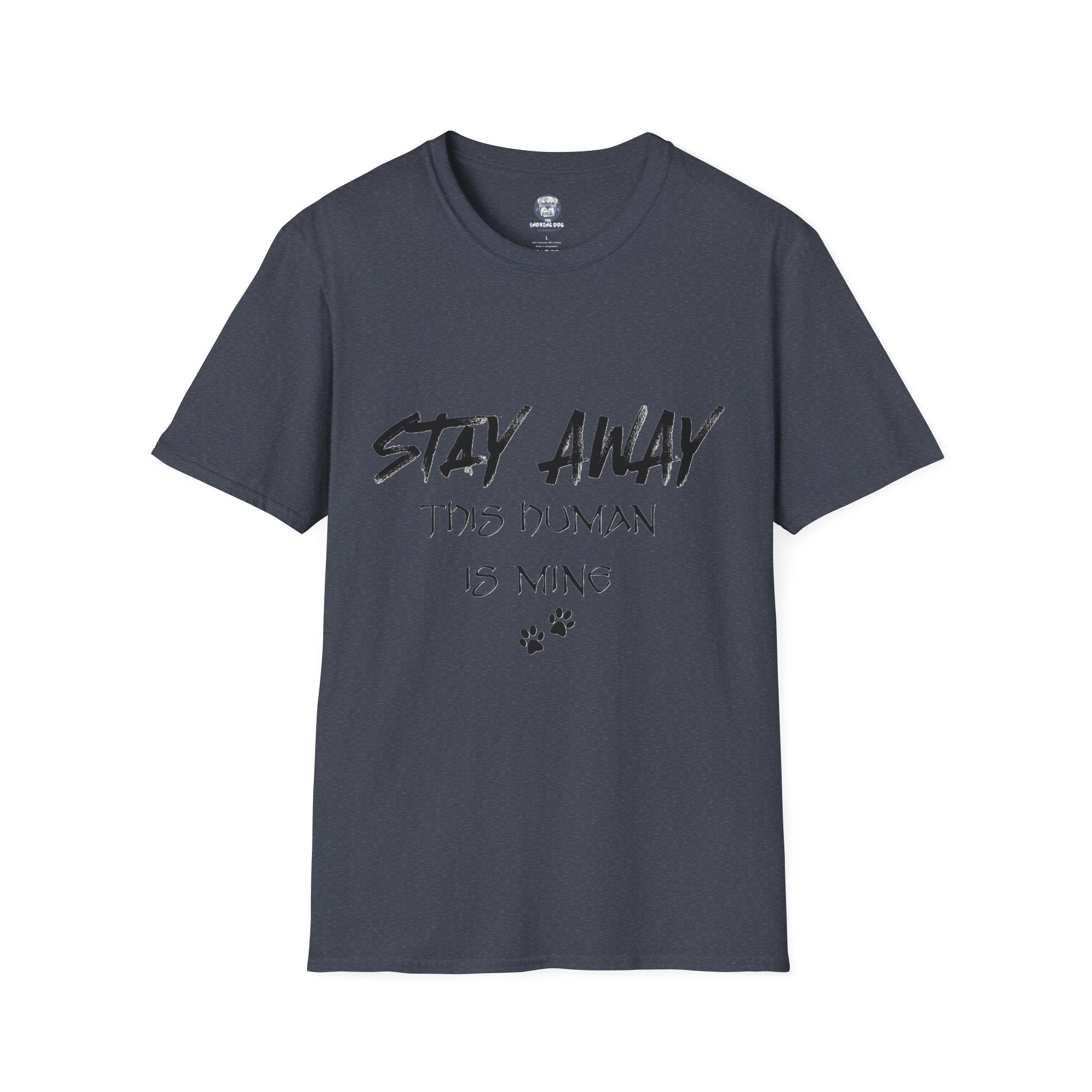"Stay Away This Human is Mine" Tee Shirt