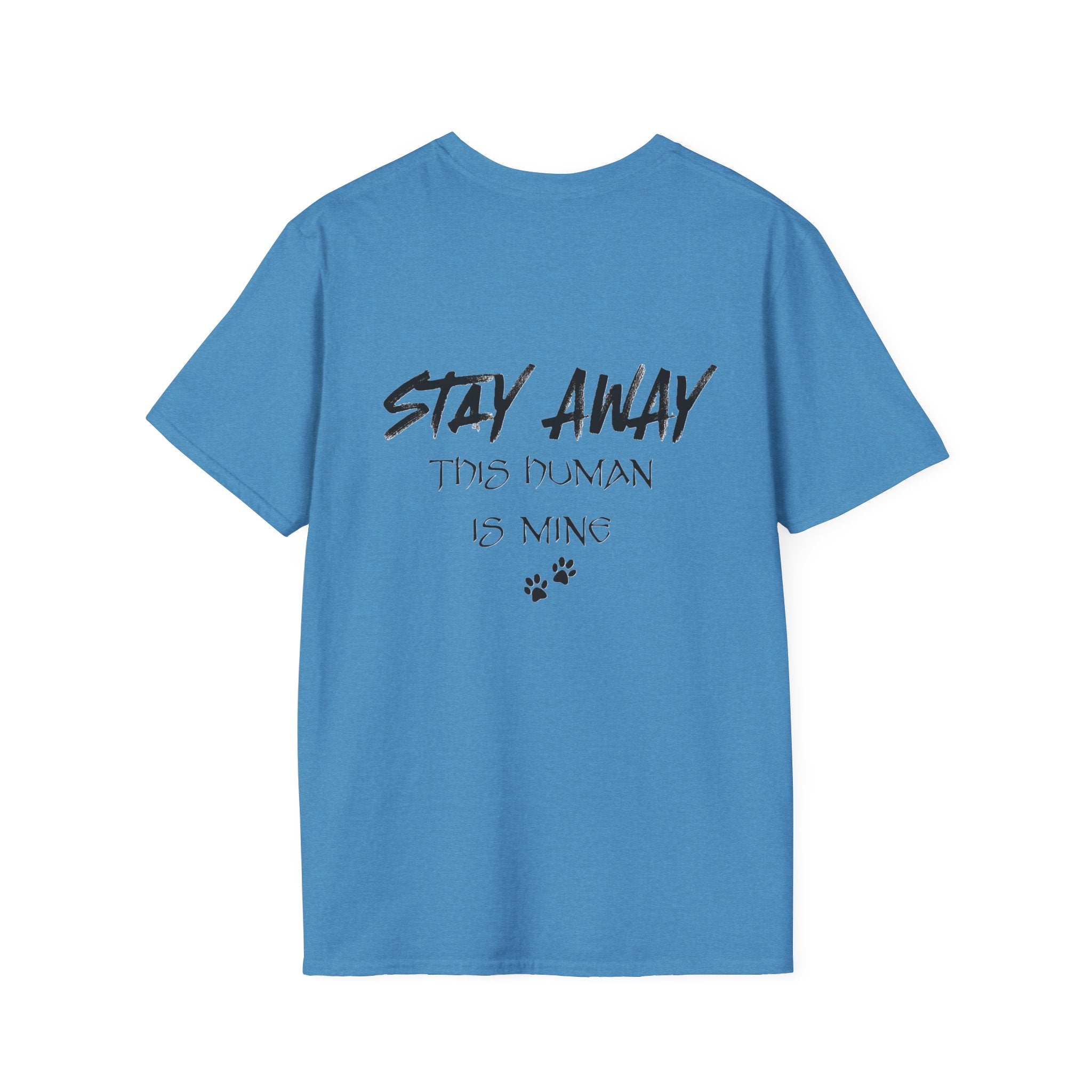 "Stay Away This Human is Mine" Tee Shirt