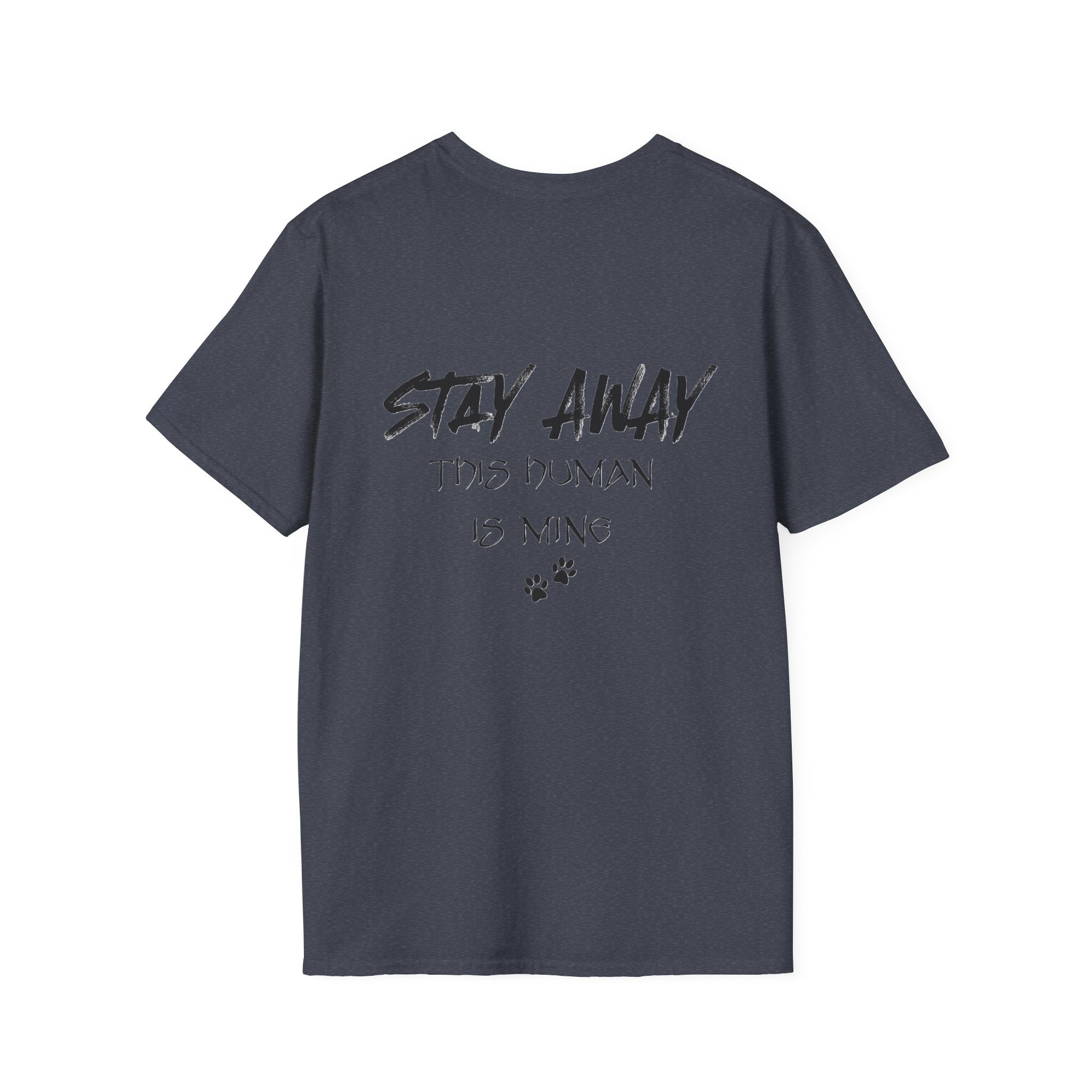 "Stay Away This Human is Mine" Tee Shirt