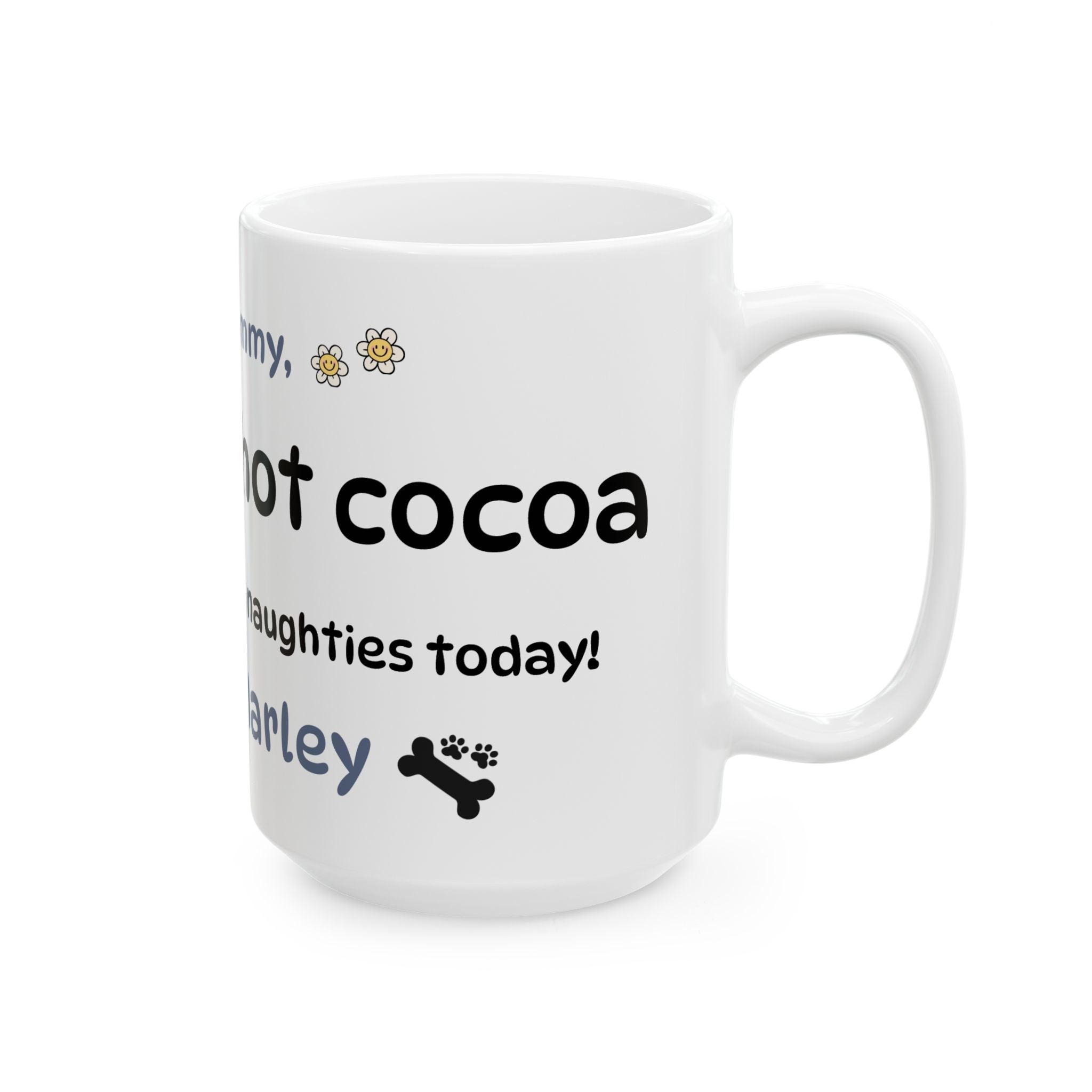 The "Dear Mommy, Enjoy Your  Hot Cocoa!" Classic Ceramic Mug