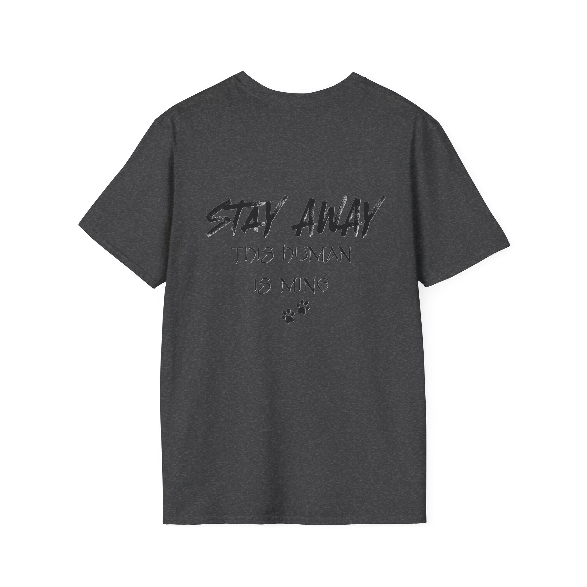 "Stay Away This Human is Mine" Tee Shirt