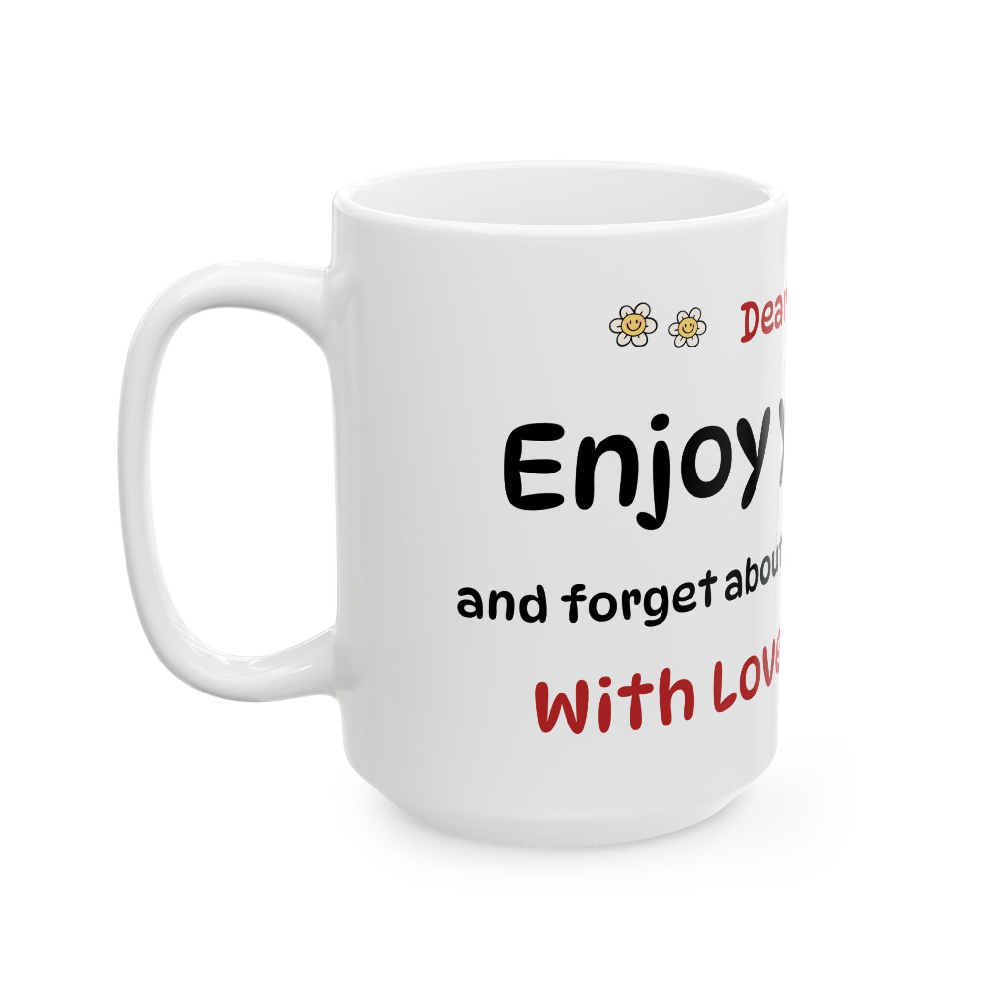 The "Dear Mommy, Enjoy Your Tea!" Class Ceramic Mug